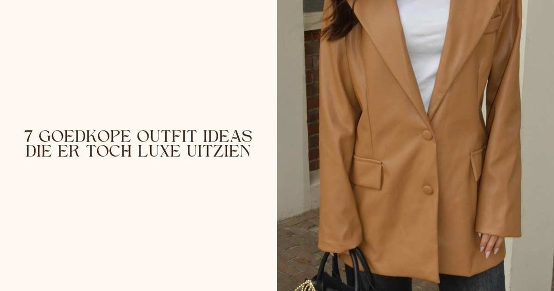 7 goedkope outfit ideas die er toch luxe uitzien