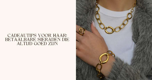 Cadeautips voor haar: betaalbare sieraden die altijd goed zijn
