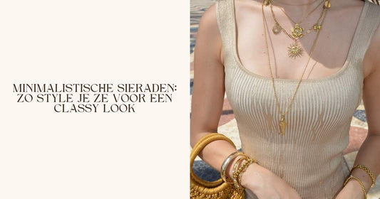Minimalistische sieraden: zo style je ze voor een classy look