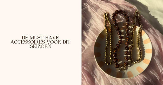De must have accessoires voor dit seizoen